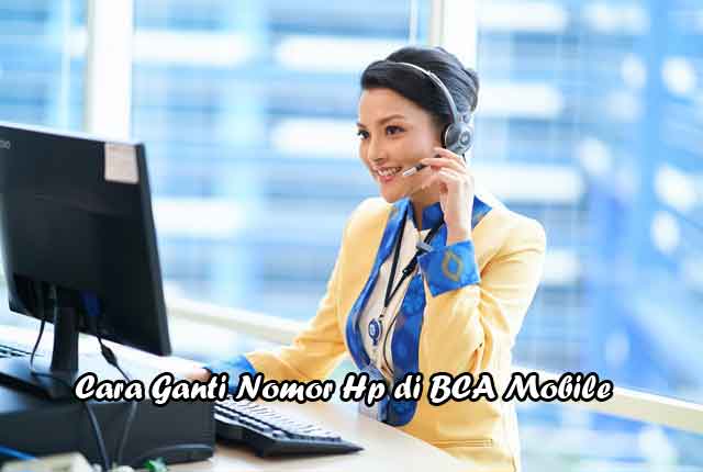 Cara Ganti Nomor Hp di BCA Mobile Cara Ganti Nomor Hp di BCA Mobile