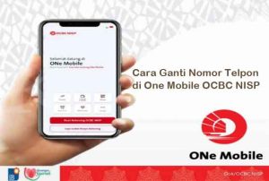 Cara Ganti Nomor Telpon di OCBC NISP One Mobile