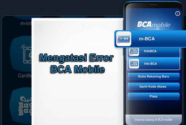Cara Mengatasi Error BCA Mobile Cara Mengatasi Error BCA Mobile