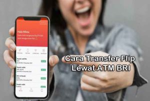 Cara Transfer Flip Lewat Brimo dan ATM BRI Paling Mudah