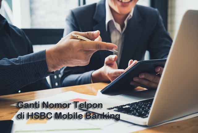 Cara Ganti Nomor HP di HSBC Mobile Banking