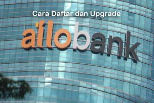 Cara Daftar dan Upgrade Allo Bank dapatkan 100 Ribu