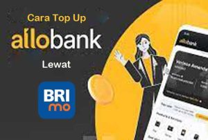 Cara Top Up Allo Bank Lewat BRImo BRI, ATM dan Internet Banking BRI Gratis