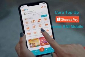 Cara Top Up ShopeePay lewat BNI Mobile, ATM , ADC, dan Internet Banking BNI