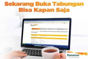 Cara Buka Rekening Danamon Online dan Offline di Kantor Cabang