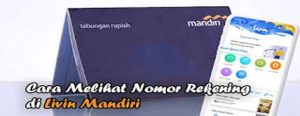 Cara Melihat Nomor Rekening di Livin Mandiri Secara Online
