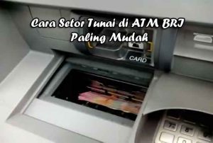 Cara Setor Tunai di ATM BRI Paling Mudah