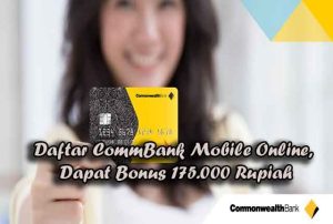 Daftar CommBank Mobile Online, Dapat Bonus 175.000 Rupiah