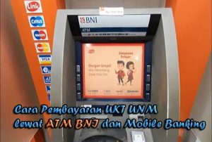 Cara Pembayaran UKT UNM lewat ATM BNI dan Mobile Banking