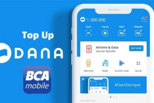 Cara Top Up Dana Lewat BCA Mobile dan ATM BCA