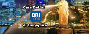Cara Daftar Brimo di Singapura Secara Online