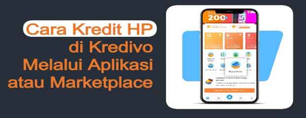 cara kredit hp dikredivo cara kredit hp di kredivo