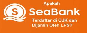 Apakah sea bank terdaftar di ojk, Ini faktanya!