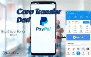 Begini Cara Transfer PayPal ke DANA Dapat Bonus 5 Dolar