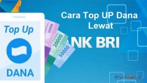 Cara Top Up Saldo Dana lewat ATM BRI, Brimo dan Internet Banking BRI