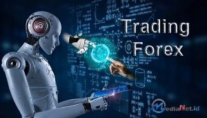 Mengenal Robot Trading Forex Media Digital Pengusaha Broker