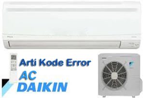 Arti Kode Error AC Daikin dan Cara Memperbaiki Kerusakannya
