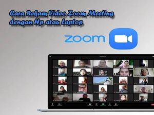 Begini Cara Merekam Zoom Meeting di Hp dan Laptop