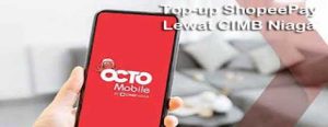 Cara Top Up ShopeePay Lewat CIMB Niaga : ATM Octo Mobile dan Clicks