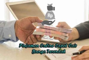 Pinjaman Online Cepat Cair Bunga Terendah
