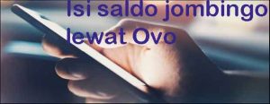 Cara Isi Saldo Jombingo lewat OVO