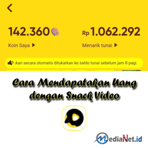 8 Cara lengkap menghasilkan Uang dengan Snack Video
